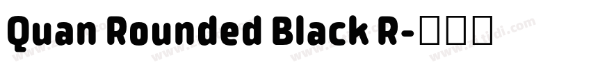 Quan Rounded Black R字体转换